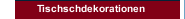 Tischschdekorationen